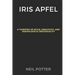 Iris Apfel: A Tapestry of Style, Creativity, and Unapologetic Individuality