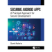 Securing Android Apps: A Practical Approach for Secure Development