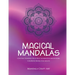 Magical Mandalas: Control Yourself With Best Alternative Meditation, Coloring Books For Adults ( Unique Patterns Pages For Relaxation And Peace )
