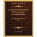 An Elementary Exposition Of Grassmanns' Ausdehnungslehre: Or Theory Of Extension (1901)