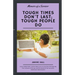 Tough Times Don't Last; Tough People Do: Memoirs of a Survivor
