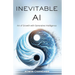 The Inevitable Ai: Art Of Growth With Generative Intelligence