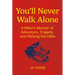 You'll Never Walk Alone: A Hiker's Memoir of Adventure, Tragedy, and Defying the Odds