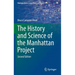 The History and Science of the Manhattan Project