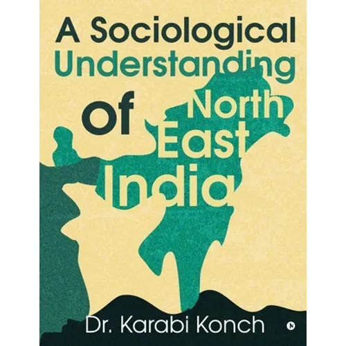 A Sociological Understanding of North East India
