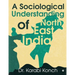 A Sociological Understanding of North East India