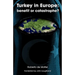 Turkey in Europe: Benefit or Catastrophe?