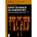 Data Science in Chemistry: Artificial Intelligence, Big Data, Chemometrics and Quantum Computing with Jupyter