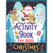 Christmas Activity Book for Kids: Super Fun Christmas Activities for Children 4-8 Ages A Creative Holiday Coloring, Drawing, Tracing, Mazes, and Puzzl