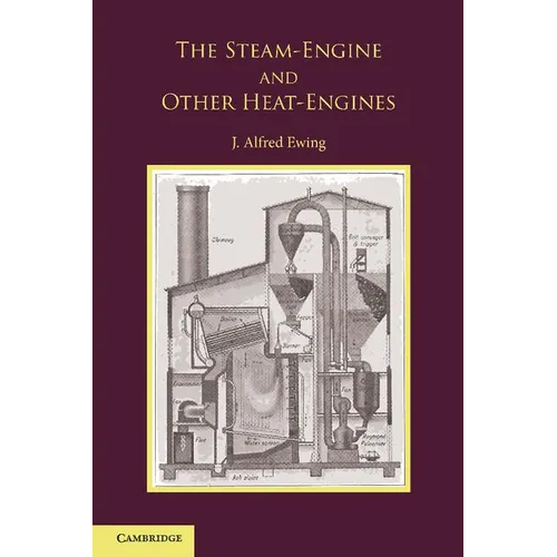 The Steam-Engine and Other Heat-Engines