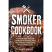 Smoker Cookbook: Complete How-To Guide Cookbook for Smoking Meat, The Ultimate Cookbook for Smoked Meat Lovers