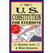 The U.S. Constitution for Everyone: Features All 27 Amendments