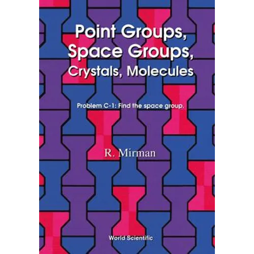 Point Groups, Space Groups, Crystals, Molecules