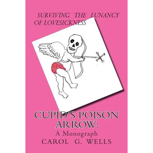 Cupid's Poison Arrow: Survival Tips For Lovers