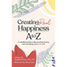 Creating Real Happiness A to Z