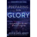 Preparing for the Glory: Getting Ready for the Next Wave of Holy Spirit Outpouring
