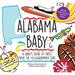 Alabama Baby: A Baby's Book of Firsts from the Yellowhammer State