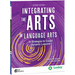 Integrating the Arts in Language Arts: 30 Strategies to Create Dynamic Lessons