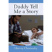 Daddy Tell Me a Story