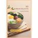 101 Korean Delights: Cook At Home