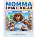 Momma I Want to Read