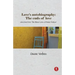 Love's Autobiography: The Ends Of Love: selections from The Many Loves of Duane Vorhees