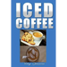Iced Coffee: 35 iced coffee recipes