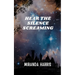 Hear the Silence Screaming