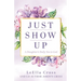 Just Show Up: A Daughter's Daily Yes to God