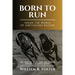Born to Run-Inside the World of Greyhound Racing: The Thrills, Passions and Ethics Behind a Storied Sport