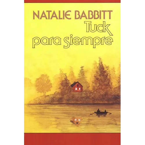 Tuck Para Siempre: Spanish Paperback Edition of Tuck Everlasting = Tuck Everlasting