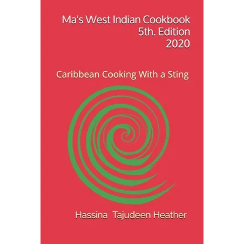 Ma's West Indian Cookbook 5th Edition: Caribbean Cooking With a Sting