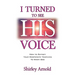 I Turned to See His Voice