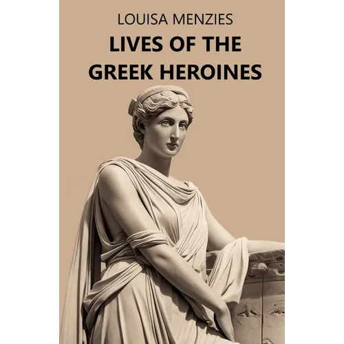 Lives of the Greek Heroines