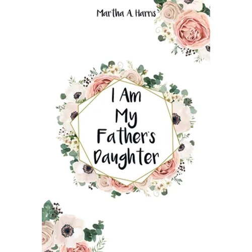 I Am My Father's Daughter