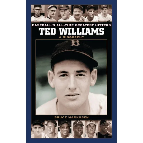 Ted Williams: A Biography