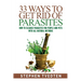 33 Ways To Get Rid of Parasites: How To Cleanse Parasites For People and Pets With All Natural Methods