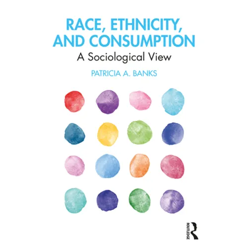Race, Ethnicity, and Consumption: A Sociological View