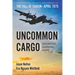 Uncommon Cargo: Sacrifice. Survival. Hope.