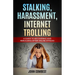 Stalking, Harassment, Internet Trolling: A Guide to Recovering and Rebuilding After Online Attacks