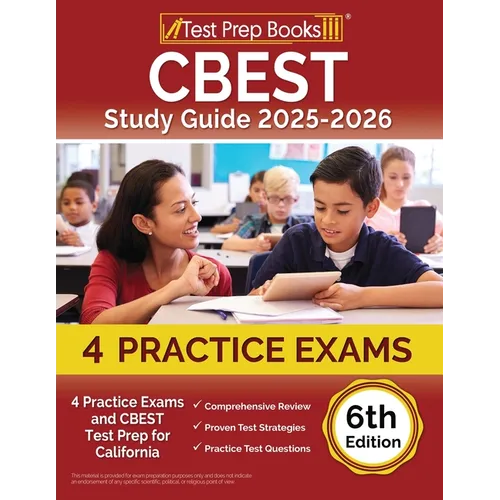 CBEST Study Guide 2025-2026: 4 Practice Exams and CBEST Test Prep for California [6th Edition]