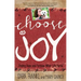 Choose Joy: Finding Hope and Purpose When Life Hurts