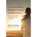 Understanding Religious Abuse and Recovery