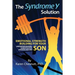 The Syndrome Y Solution: Emotional strength building for your underperforming, unmotivated, underachieving son