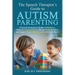 The Speech Therapist's Guide to Autism Parenting