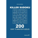 Killer Sudoku - 200 Easy to Master Puzzles 9x9 (Volume 3)