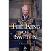 The King of Sweden: A biography