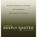 Deeply Rooted: Mindful Practices for Cultivating Self-compassion, Self-acceptance & Healing