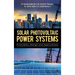 Solar Photovoltaic Power Systems: Principles, Design and Applications