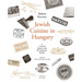 Jewish Cuisine in Hungary: A Cultural History with 83 Authentic Recipes